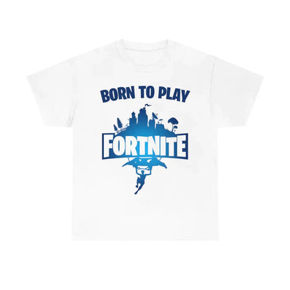 T-shirt design with 'Born to Play Fortnite' text on the front, and 'Forced to Go to School' on the back.